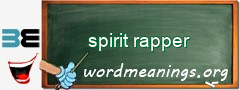 WordMeaning blackboard for spirit rapper